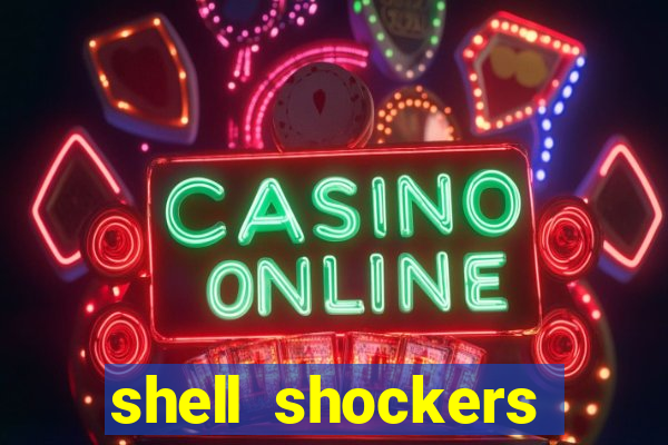 shell shockers unblocked links